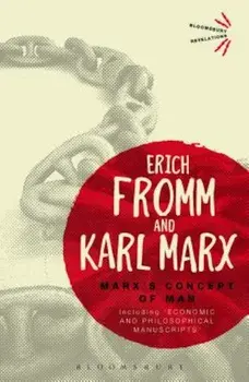 Marx's Concept of Man: Including 'Economic and Philosophical Manuscripts', Paperback/Erich Fromm