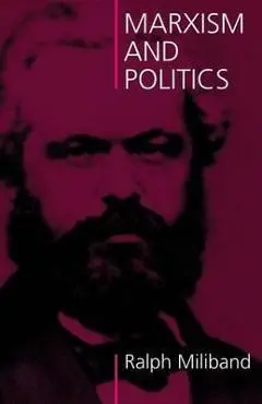 Marxism and Politics - Ralph Miliband