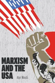 Marxism and the USA, Paperback/Alan Woods