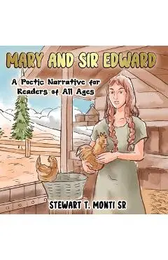 Mary and Sir Edward - Stewart T. Monti