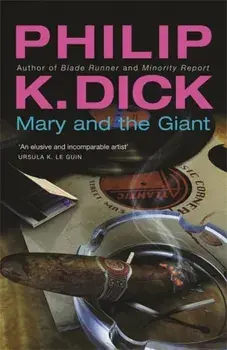 Mary and the Giant, Paperback/Philip K. Dick