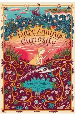 Mary Anning's Curiosity - Monica Kulling