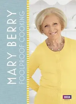 Mary Berry: Foolproof Cooking, Hardback/Mary Berry