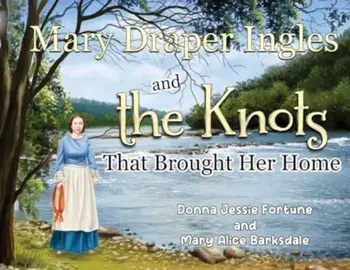 Mary Draper Ingles and the Knots That Brought Her Home, Paperback/Mary Alice Barksdale
