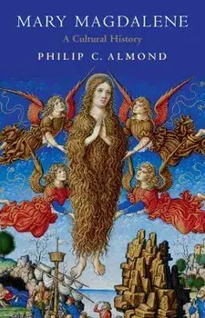 Mary Magdalene. A Cultural History, Hardback/***