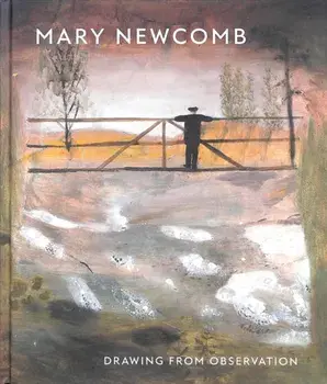 Mary Newcomb. Drawing from Observation, Hardback/William Packer