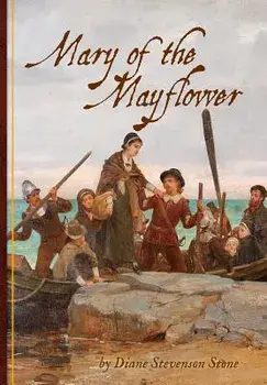 Mary of the Mayflower, Hardcover/Diane Stevenson Stone