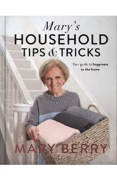Mary's Household Tips and Tricks - Mary Berry