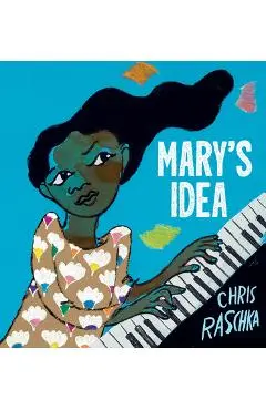 Mary's Idea - Chris Raschka