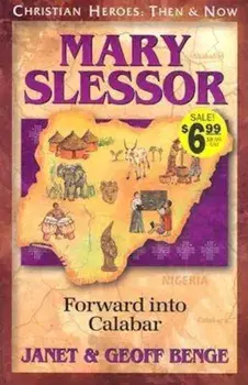 Mary Slessor: Forward Into Calabar, Paperback/Janet Benge