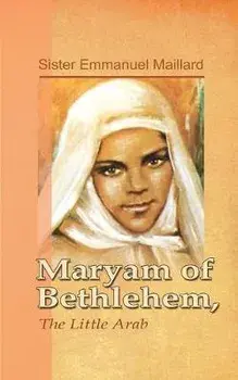 Maryam of Bethlehem: The Little Arab, Paperback/Sister Emmanuel