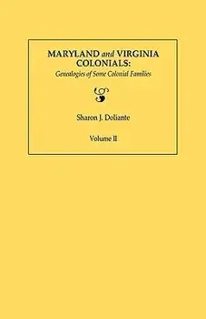 Maryland and Virginia Colonials: Genealogies of Some Colonial Families. Volume II, Paperback/Sharon J. Doliante
