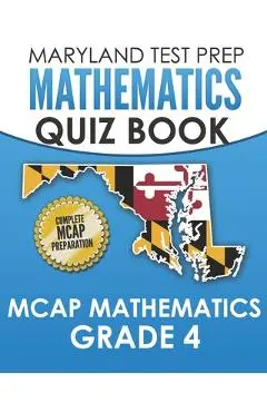MARYLAND TEST PREP Mathematics Quiz Book MCAP Mathematics Grade 4: Preparation for the MCAP Mathematics Assessments - M. Hawas