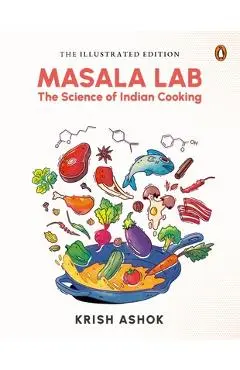Masala Lab: The Science of Indian Cooking - Ashok Krish