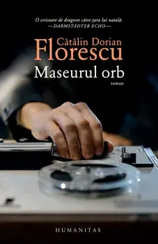 Maseurul orb/Catalin Dorian Florescu