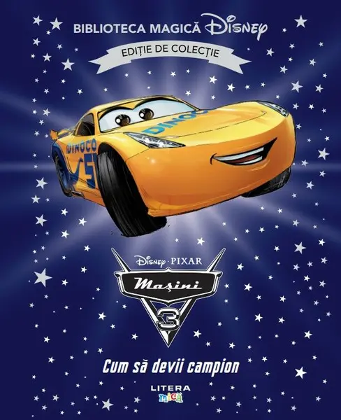 Masini 3. Cum sa devii campion. Disney. Biblioteca magica. Editie de colectie