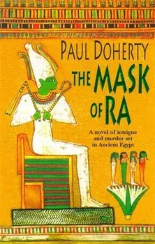 Mask of Ra (Amerotke Mysteries, Book 1). A novel of intrigue and murder set in Ancient Egypt, Paperback/Paul Doherty