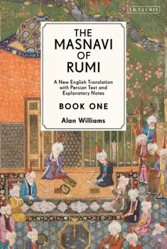 Masnavi of Rumi, Book One. A New English Translation with Explanatory Notes, Hardback/Jalaloddin Rumi