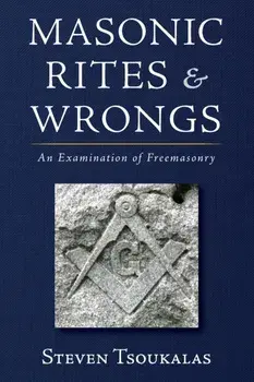 Masonic Rites and Wrongs, Paperback/Steven Tsoukalas