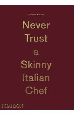 Massimo Bottura: Never Trust a Skinny Italian Chef - Massimo Bottura