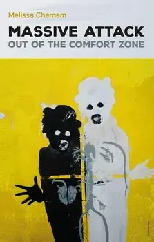 Massive Attack: Out of the Comfort Zone, Paperback/Melissa Chemam