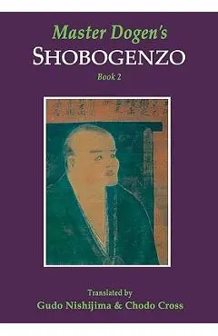 Master Dogen's Shobogenzo, Book 2 - Chodo Cross