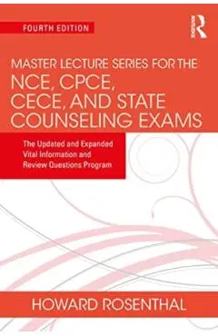 Master Lecture Series for the Nce, Cpce, Cece, and State Counseling Exams: The Updated and Expanded Vital Information and Review Questions Program - Howard Rosenthal