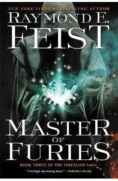 Master of Furies: Book Three of the Firemane Saga - Raymond E. Feist