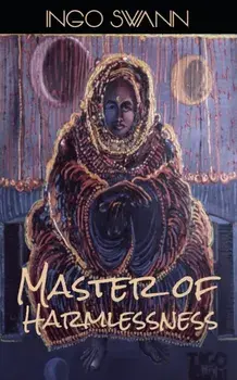 Master of Harmlessness, Paperback/Ingo Swann