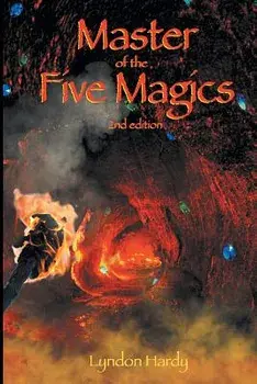 Master of the Five Magics: 2nd Edition, Paperback/Lyndon M. Hardy