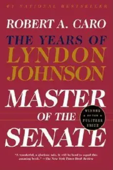 Master of the Senate: The Years of Lyndon Johnson III, Paperback/Robert A. Caro