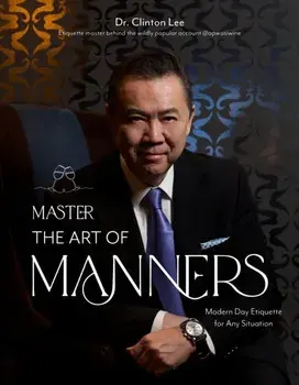 Master the Art of Manners. Modern-Day Etiquette for Any Situation, Paperback/Dr. Clinton Lee