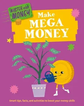Master Your Money: Make Mega Money, Paperback/Izzi Howell