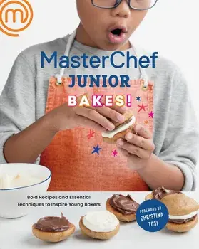 Masterchef Junior Bakes!: Bold Recipes and Essential Techniques to Inspire Young Bakers, Paperback/Masterchef Junior