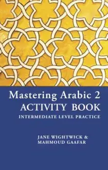 Mastering Arabic 2 Activity Book, Paperback/Mahmoud Gaafar