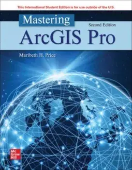 Mastering ArcGIS Pro ISE. 2 ed, Paperback/Maribeth Price