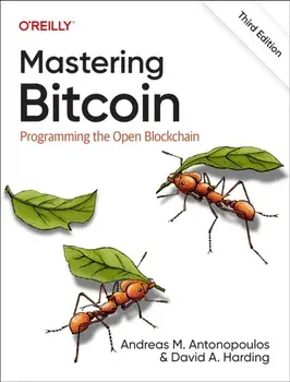 Mastering Bitcoin. Programming the Open Blockchain, 3 ed, Paperback/David Harding