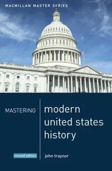 Mastering Modern United States History, Paperback/John Traynor