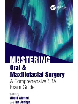 Mastering Oral & Maxillofacial Surgery. A Comprehensive SBA Exam Guide, Paperback/Ian Jenkyn