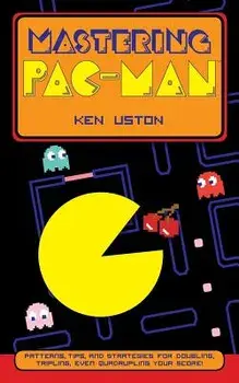 Mastering Pac-Man, Paperback/Ken Uston