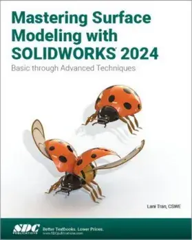 Mastering Surface Modeling with SOLIDWORKS 2024, Paperback/Lani Tran
