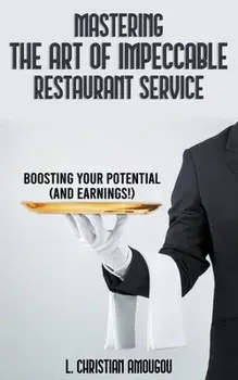 Mastering The Art of Impeccable Restaurant Service, Paperback/L. Christian Amougou