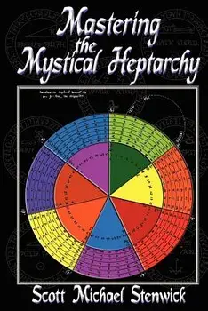 Mastering the Mystical Heptarchy, Paperback/Scott Stenwick