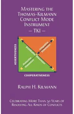 Mastering the Thomas-Kilmann Conflict Mode Instrument - Ralph H. Kilmann
