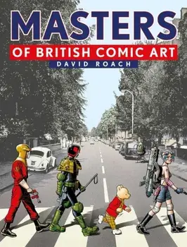 Masters of British Comic Art, Hardcover/David Roach