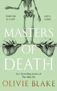 Masters of Death. The international bestselling author of The Atlas Six returns in a witty found family fantasy, Hardback/Olivie Blake