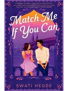 Match Me If You Can. Jane Austen’s Emma meets bustling Mumbai society in this charming friends-to-lovers romcom, Paperback/Swati Hegde