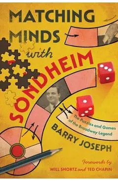 Matching Minds with Sondheim: The Puzzles and Games of the Broadway Legend - Barry Joseph