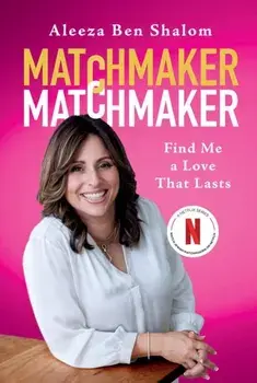 Matchmaker Matchmaker. Find Me a Love That Lasts, Hardback/Aleeza Ben Shalom