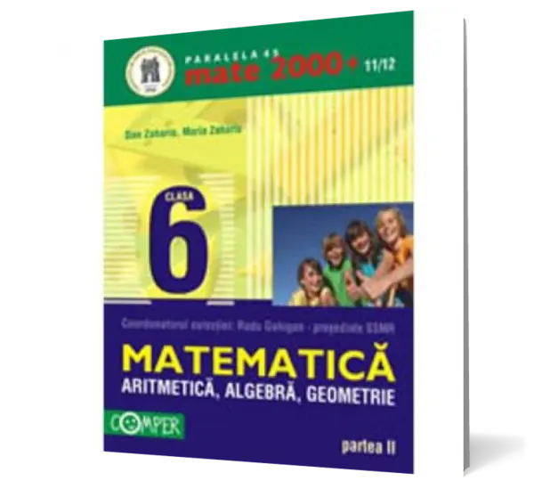 Mate 2000+11/12 cls 6 Partea II Aritmetică Algebră Geometrie